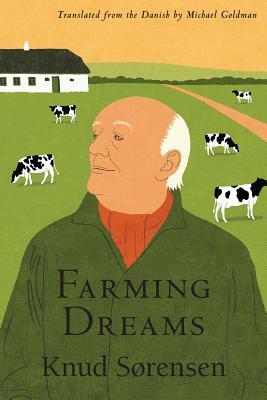 Farming Dreams by Knud Sorensen