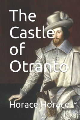 The Castle of Otranto by Horace Horace