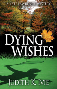 Dying Wishes by Judith K. Ivie