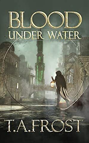 Blood Under Water (Dark Renaissance Book 2) by Toby Frost