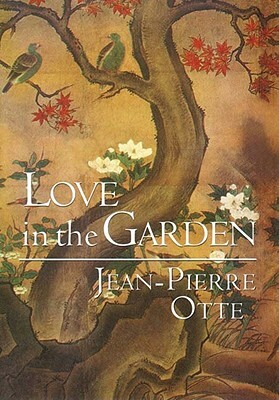 Love in the Garden by Maria Green, Jean-Pierre Otte, Moishe Black