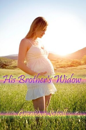 His Brother's Widow by Genevieve Scholl