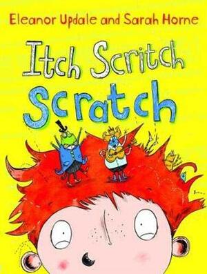Itch Scritch Scratch by Eleanor Updale