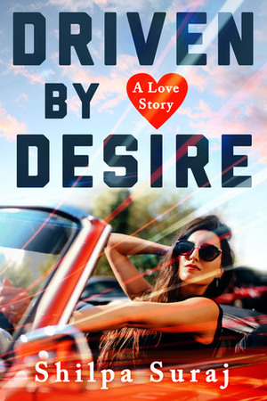 Driven by Desire by Shilpa Suraj