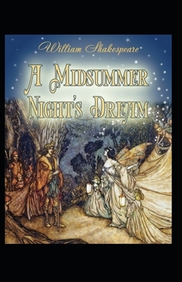 A Midsummer Night's Dream Illustrated by William Shakespeare