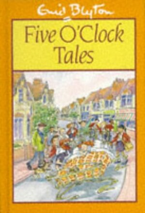 Five O'Clock Tales by Enid Blyton