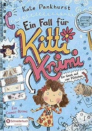 Ein Fall für Kitti Krimi - Ein Geist auf vier Pfötchen by Kate Pankhurst