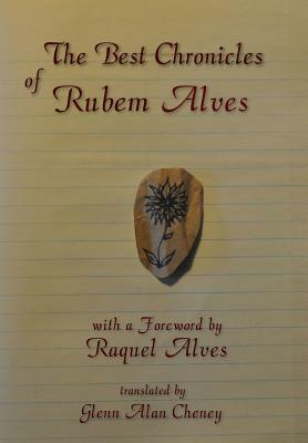 The Best Chronicles of Rubem Alves by Rubem Alves