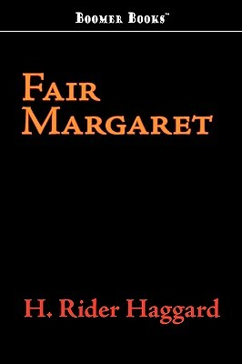 Fair Margaret by H. Rider Haggard
