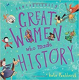 Fantastiskt fenomenala kvinnor som skapade historia by Kate Pankhurst