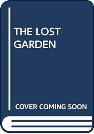 The Lost Garden: A Regency Romance Inspired by Real Life by Jane Aiken Hodge