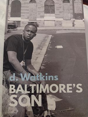 Baltimore's Son by D. Watkins