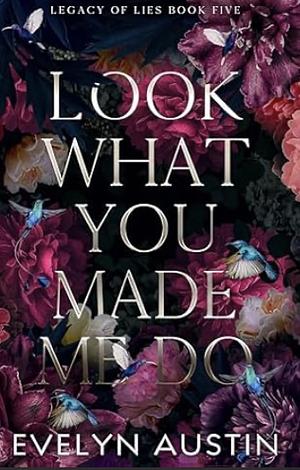 Look what you made me do by Evelyn Austin