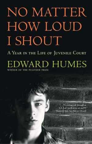 No Matter How Loud I Shout by Edward Humes