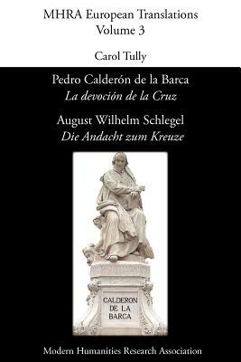 Pedro Calderón de La Barca, 'La Devoción de La Cruz'/ August Wilhelm Schlegel, 'Die Andacht Zum Kreuze' by Pedro Calderón de la Barca