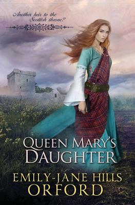 Queen Mary's Daughter by Emily-Jane Hills Orford