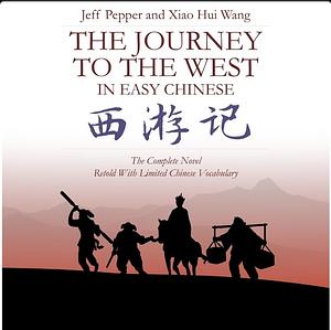 The Journey to the West in Easy Chinese by Jeff Pepper, Xiao Hui Wang