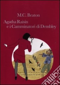 Agatha Raisin e i Camminatori di Dembley by M.C. Beaton