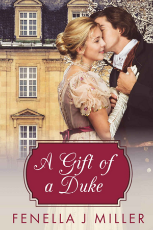 A Gift of a Duke by Fenella J. Miller