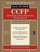 CCFP Certified Cyber Forensics Professional All-in-One Exam Guide by Chuck Easttom