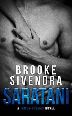 Saratani (The James Thomas Series, Book 2): A Romantic Suspense Novel by Brooke Sivendra