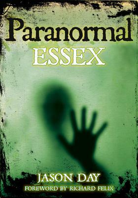 Paranormal Essex by Jason Day