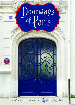 Doorways of Paris by Raquel Puig