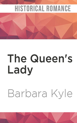 The Queen's Lady by Barbara Kyle