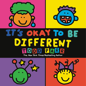 It's Okay to Be Different by Todd Parr