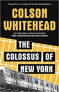 The Colossus of New York by Colson Whitehead