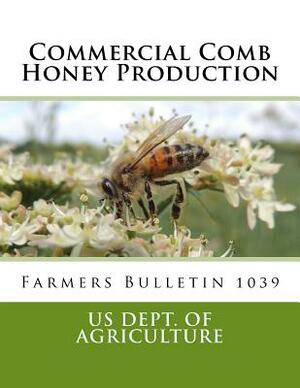 Commercial Comb Honey Production: Farmers Bulletin 1039 by Us Dept of Agriculture