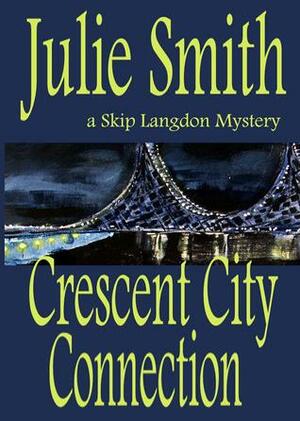 Crescent City Connection by Julie Smith