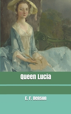 Queen Lucia by E.F. Benson