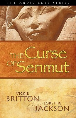 The Curse of Senmut by Loretta Jackson, Vickie Britton