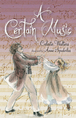 A Certain Music by Celeste Walters, Anne Spudvilas