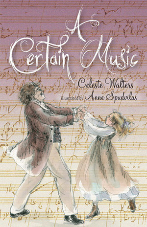 A Certain Music by Celeste Walters, Anne Spudvilas