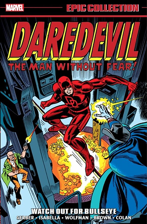 Daredevil Epic Collection, Vol. 6: Watch Out for Bullseye by Tony Isabella, Marv Wolfman, Steve Gerber