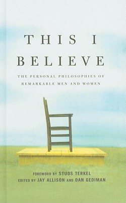 This I Believe by Dan Gediman, Jay Allison