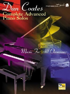 Complete Advanced Piano Solos (Professional Touch) by Dan Coates