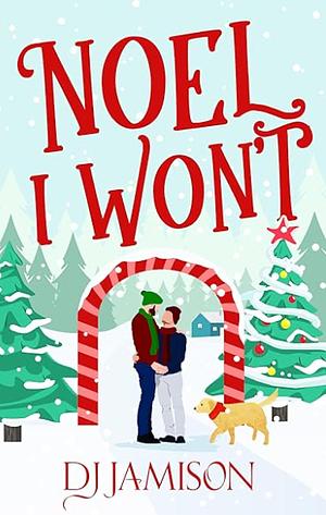 Noel I Won't  by DJ Jamison