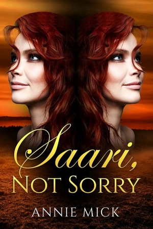 Saari, Not Sorry by Annie Mick