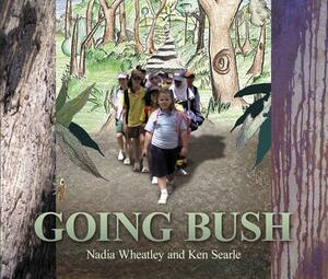 Going Bush by Nadia Wheatley