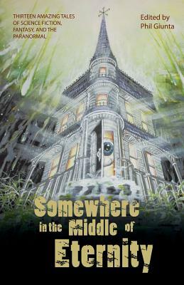 Somewhere in the Middle of Eternity by Amanda Headlee, Michael Critzer, Daniel Patrick Corcoran