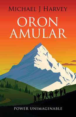 Oron Amular 3: Power Unimaginable by Michael J. Harvey