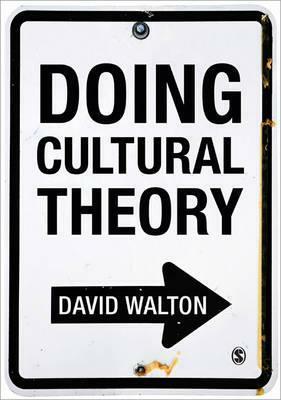 Doing Cultural Theory by David Walton