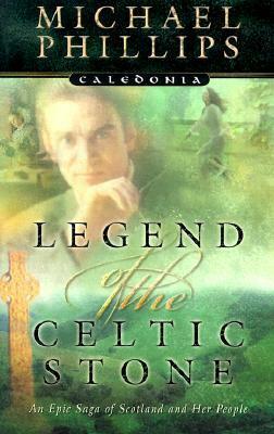 Legend of the Celtic Stone by Michael R. Phillips