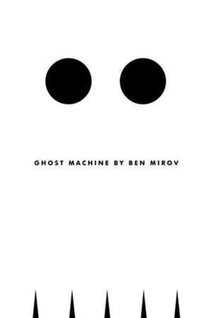 Ghost Machine by Ben Mirov