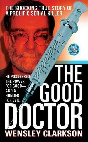 The Good Doctor by Wensley Clarkson