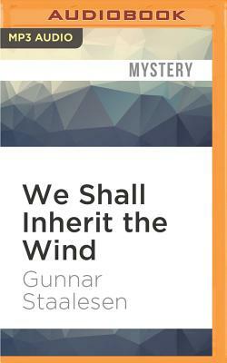 We Shall Inherit the Wind: Varg Veum by Gunnar Staalesen