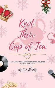 Knot Their Cup of Tea by A.J. Shirley